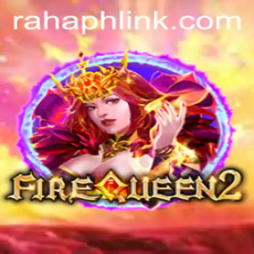 Experience the Thrills of FireQueen2: Unveiling the Secrets of the Rahaph Link